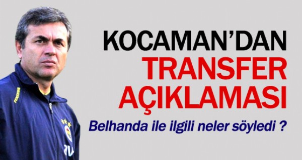 Kocaman'dan transfer aklamas